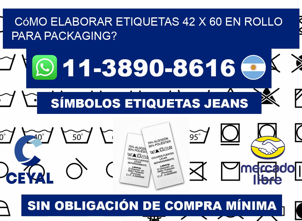 Cómo elaborar etiquetas 42 x 60 en rollo para packaging?