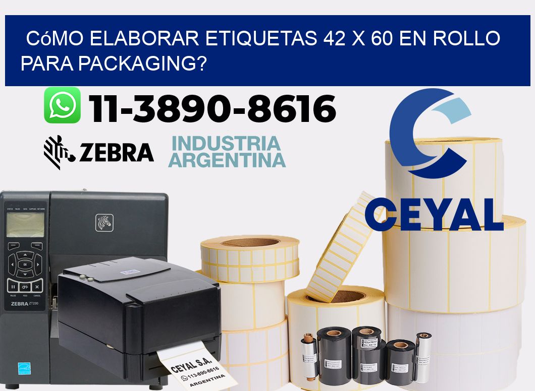 Cómo elaborar etiquetas 42 x 60 en rollo para packaging?