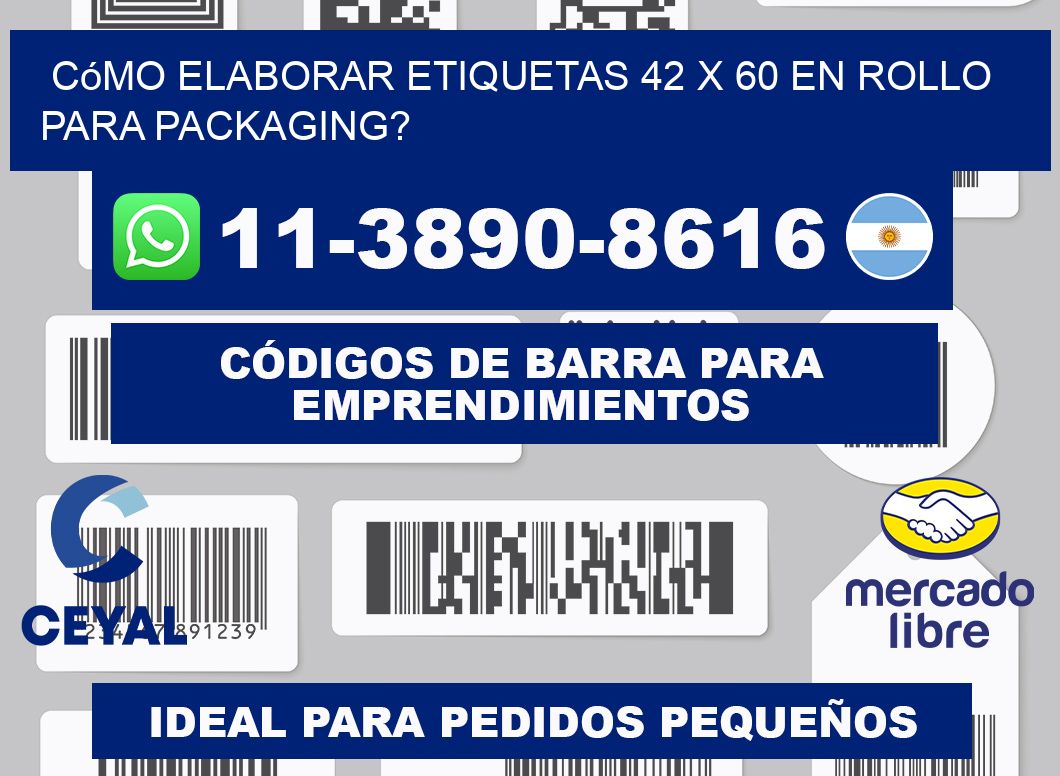 Cómo elaborar etiquetas 42 x 60 en rollo para packaging?