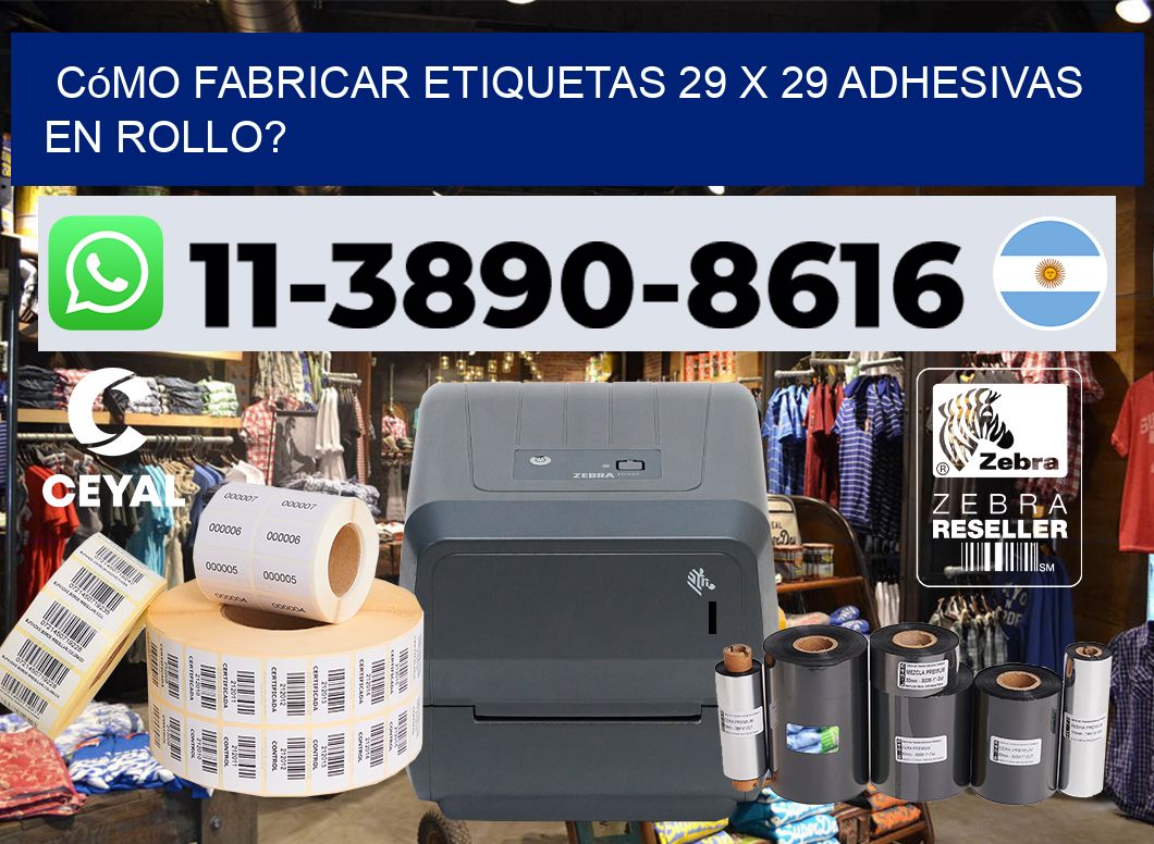 Cómo fabricar etiquetas 29 x 29 adhesivas en rollo?
