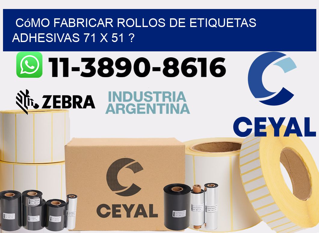 Cómo fabricar rollos de etiquetas adhesivas 71 x 51 ?