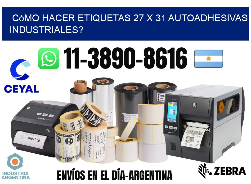 Cómo hacer etiquetas 27 x 31 autoadhesivas industriales?