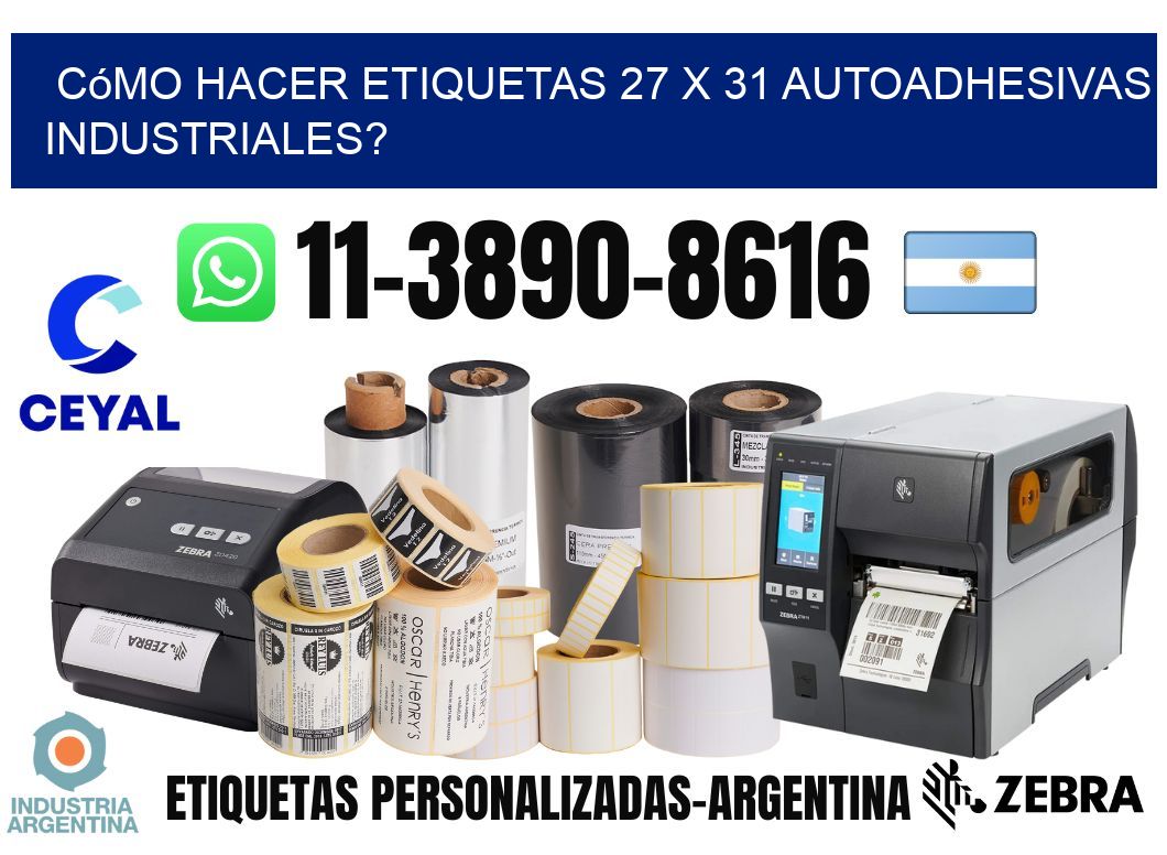 Cómo hacer etiquetas 27 x 31 autoadhesivas industriales?