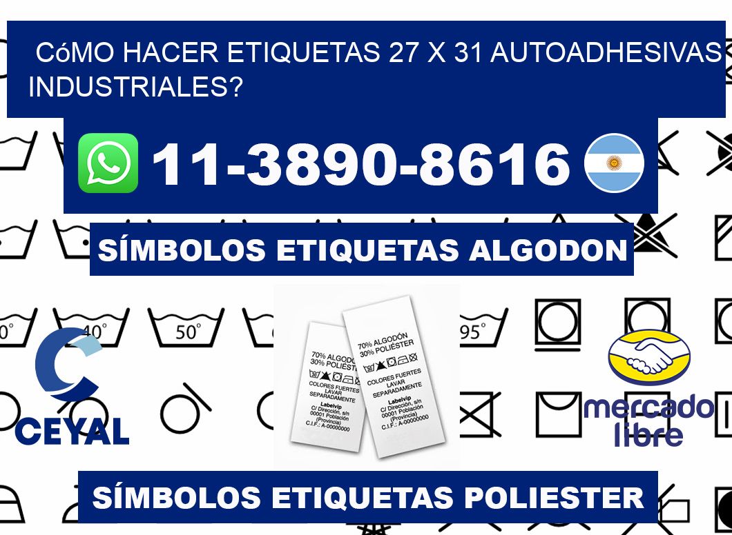 Cómo hacer etiquetas 27 x 31 autoadhesivas industriales?