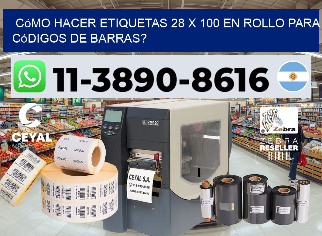Cómo hacer etiquetas 28 x 100 en rollo para códigos de barras?