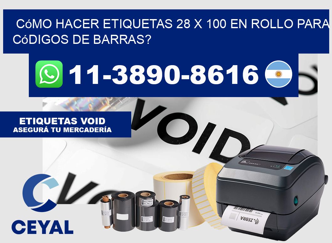 Cómo hacer etiquetas 28 x 100 en rollo para códigos de barras?