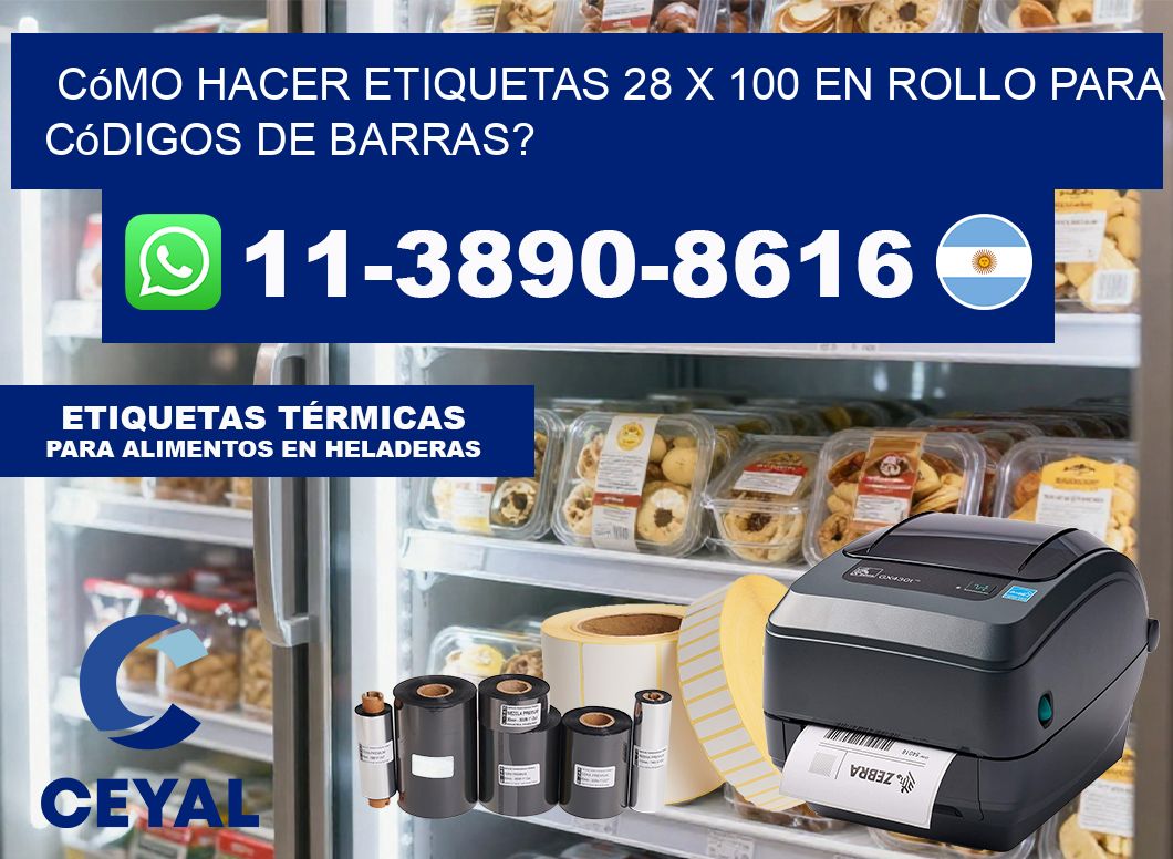 Cómo hacer etiquetas 28 x 100 en rollo para códigos de barras?