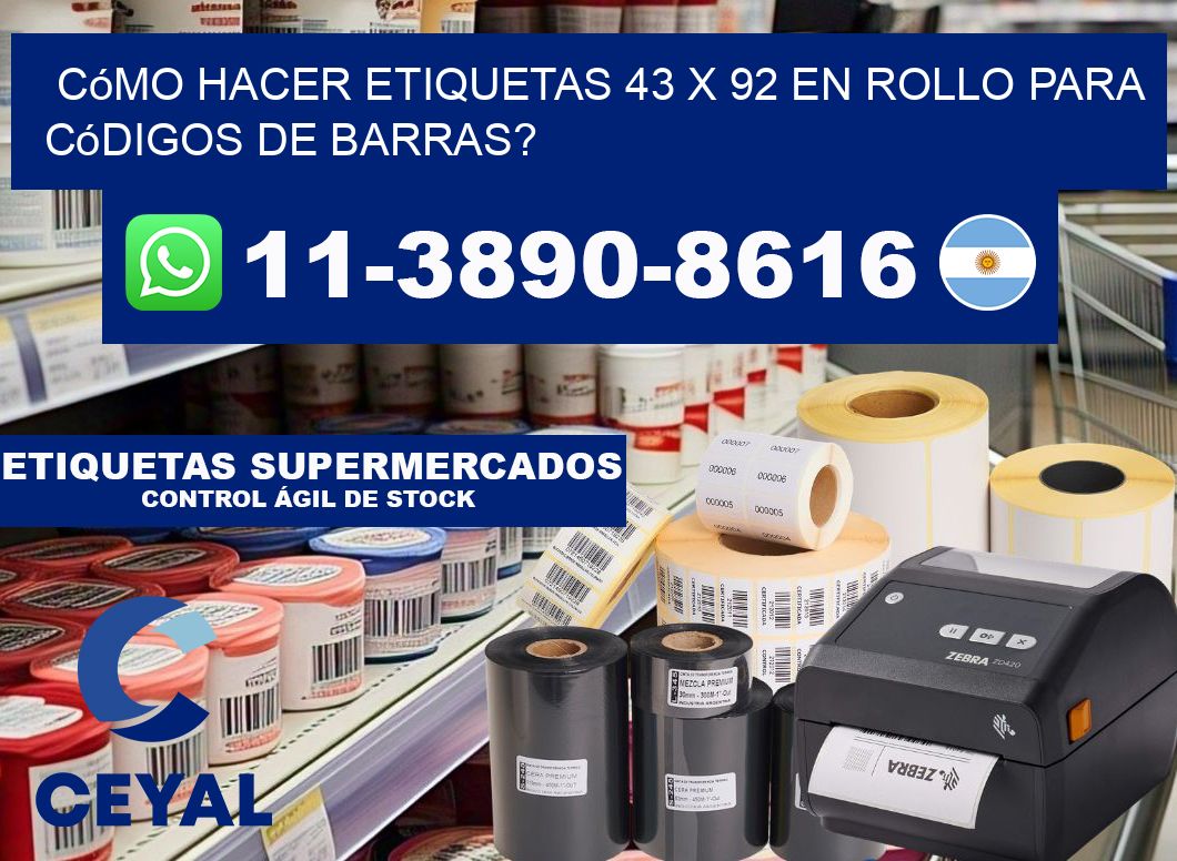 Cómo hacer etiquetas 43 x 92 en rollo para códigos de barras?