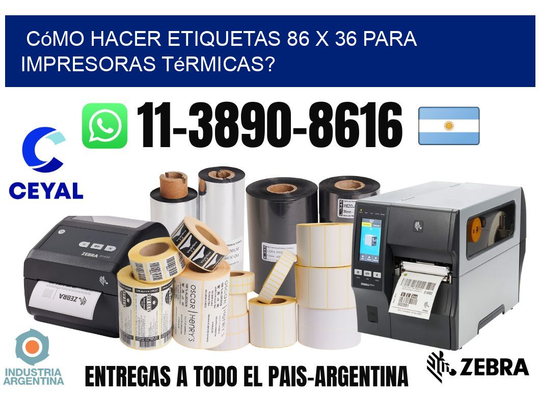 Cómo hacer etiquetas 86 x 36 para impresoras térmicas?