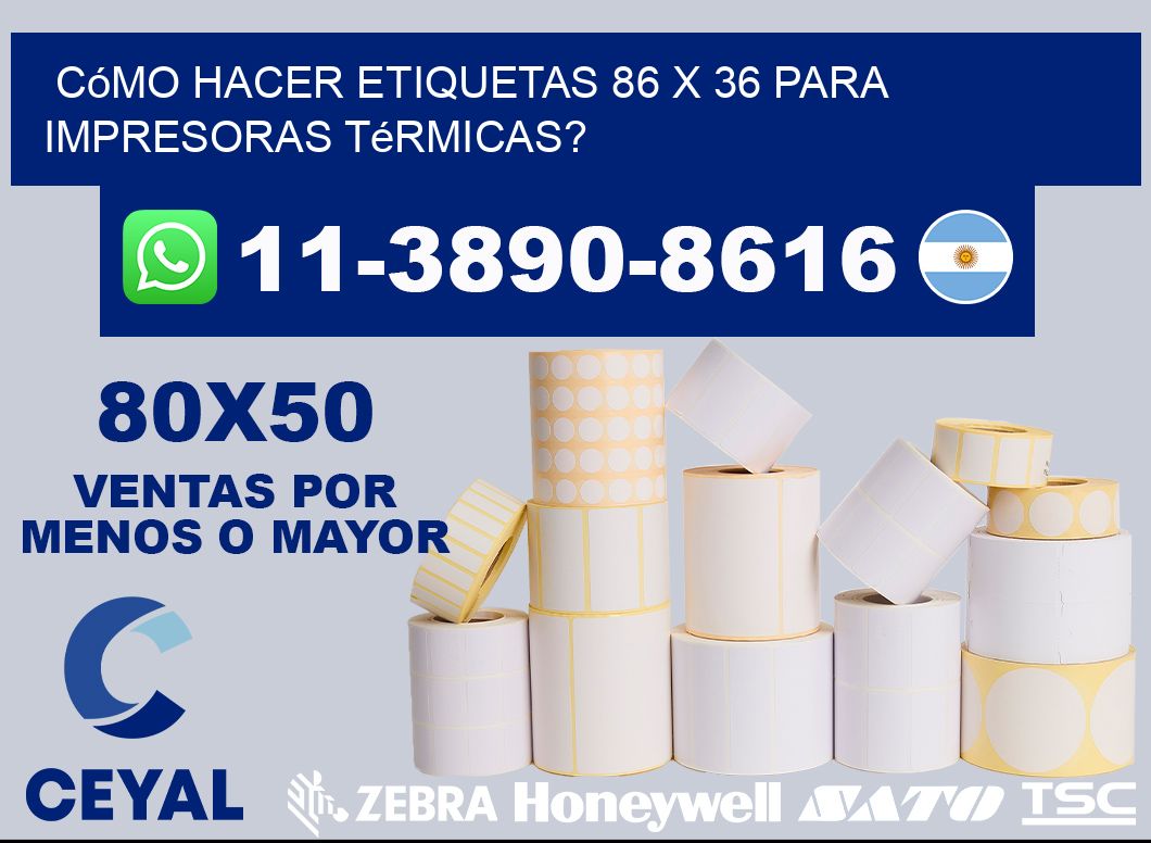 Cómo hacer etiquetas 86 x 36 para impresoras térmicas?