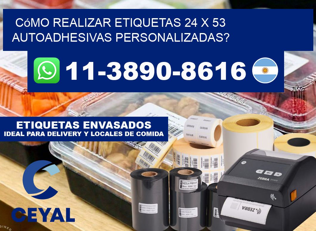 Cómo realizar etiquetas 24 x 53 autoadhesivas personalizadas?