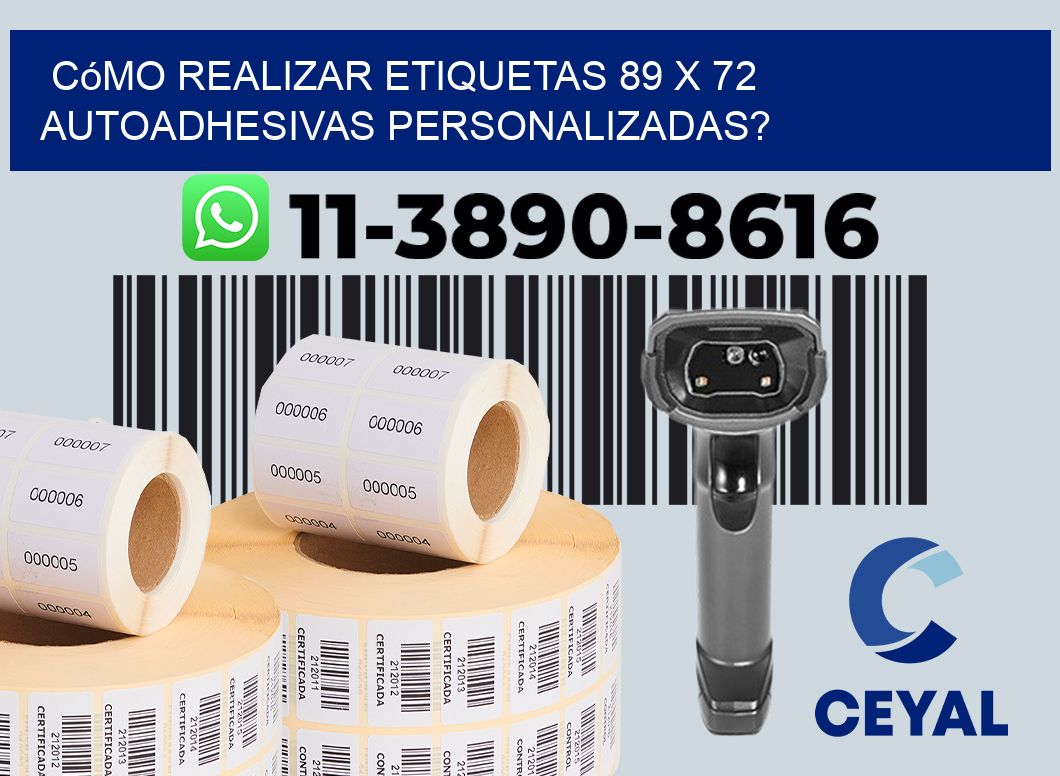 Cómo realizar etiquetas 89 x 72 autoadhesivas personalizadas?