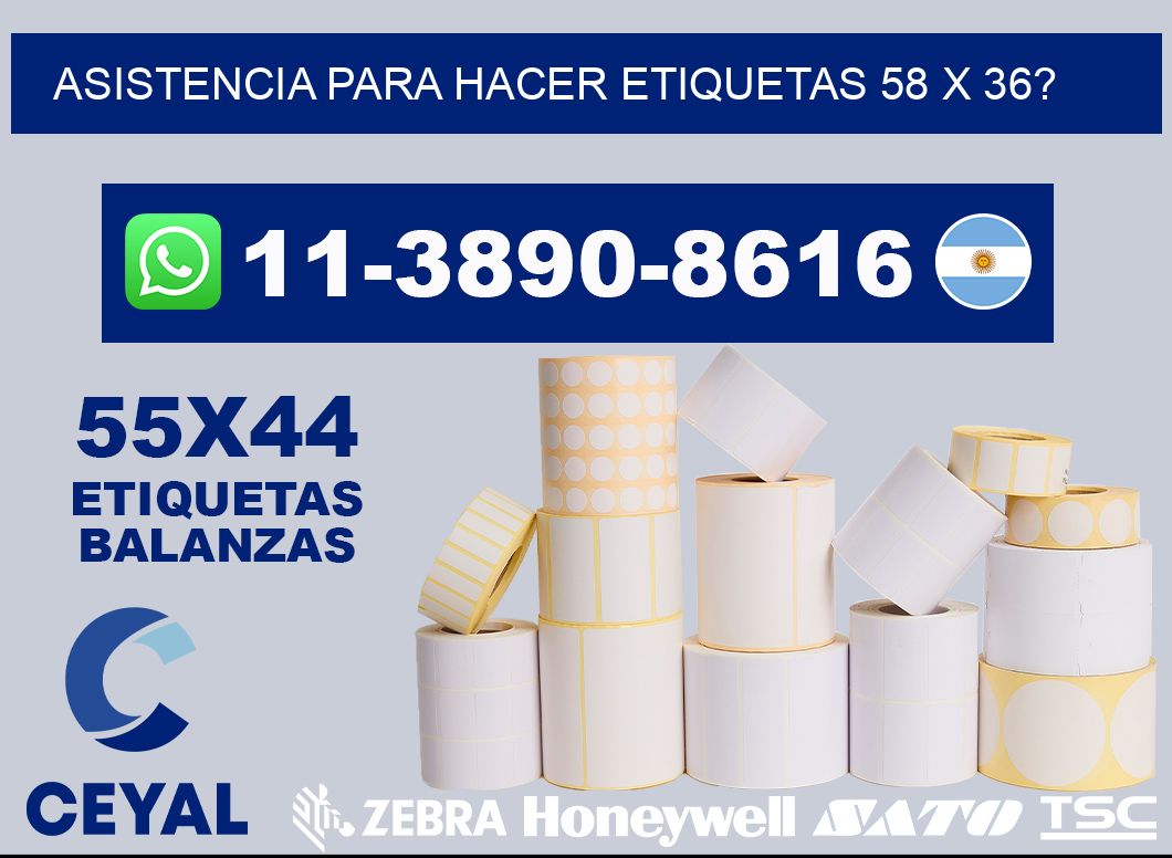 asistencia para hacer etiquetas 58 x 36?