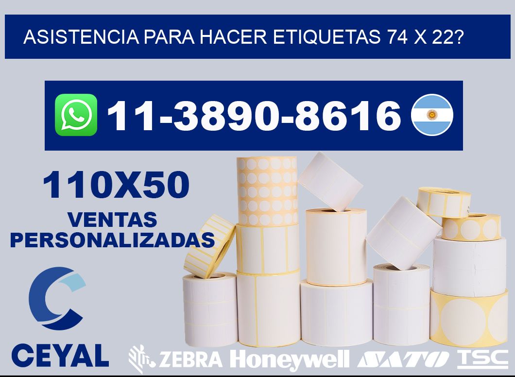asistencia para hacer etiquetas 74 x 22?