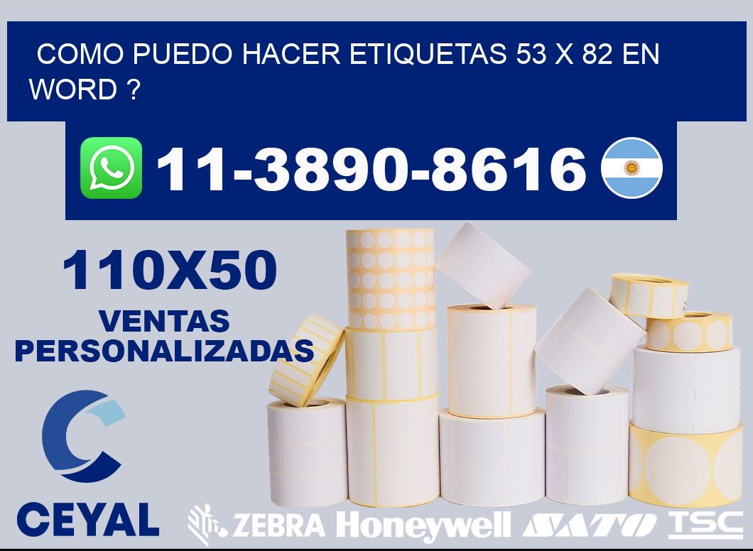 como puedo hacer etiquetas 53 x 82 en word ?