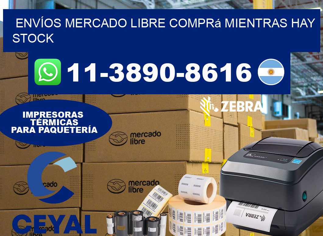 ENVÍOS MERCADO LIBRE Comprá mientras hay stock