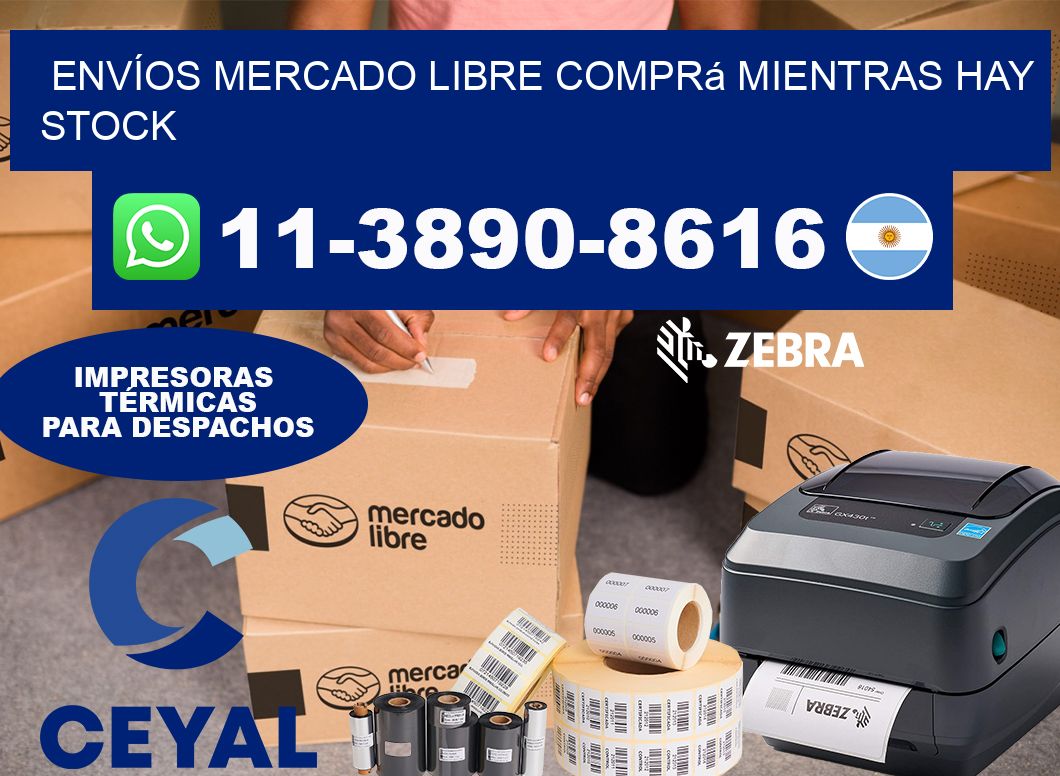 ENVÍOS MERCADO LIBRE Comprá mientras hay stock
