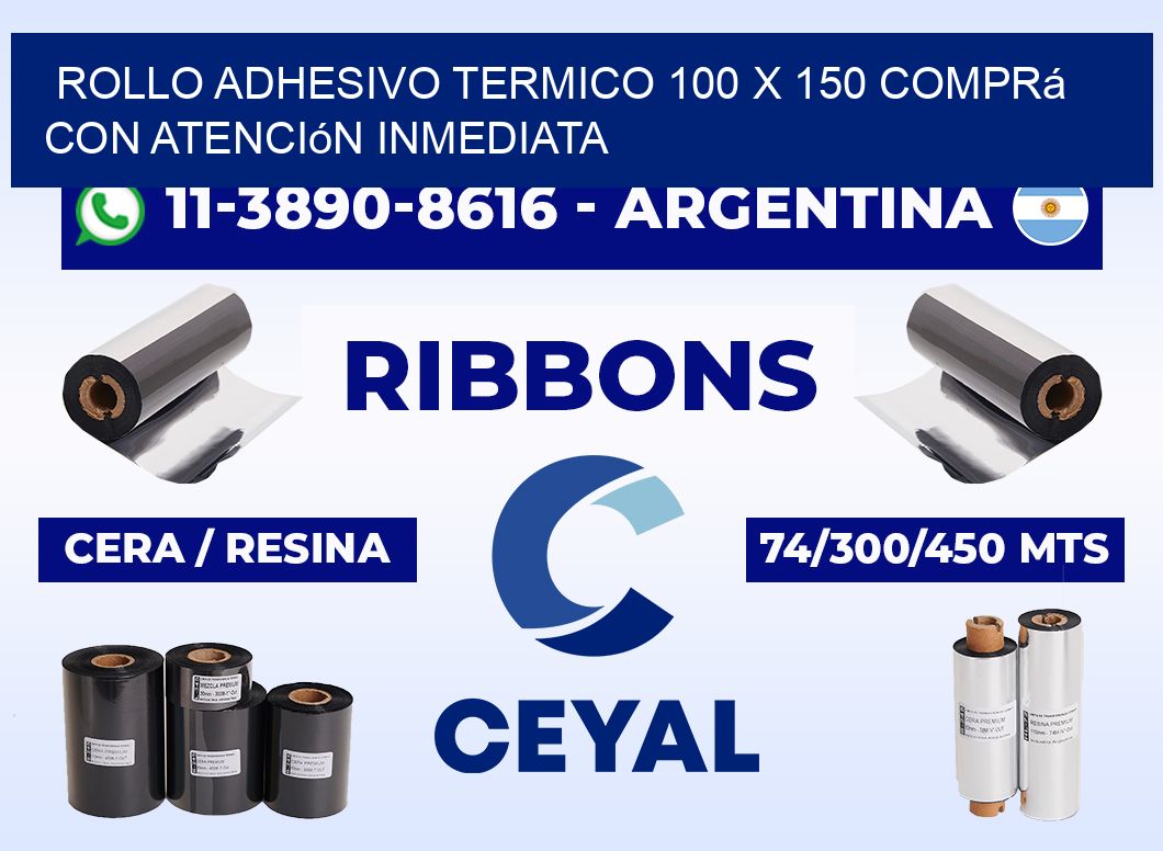 ROLLO ADHESIVO TERMICO 100 X 150 Comprá con atención inmediata