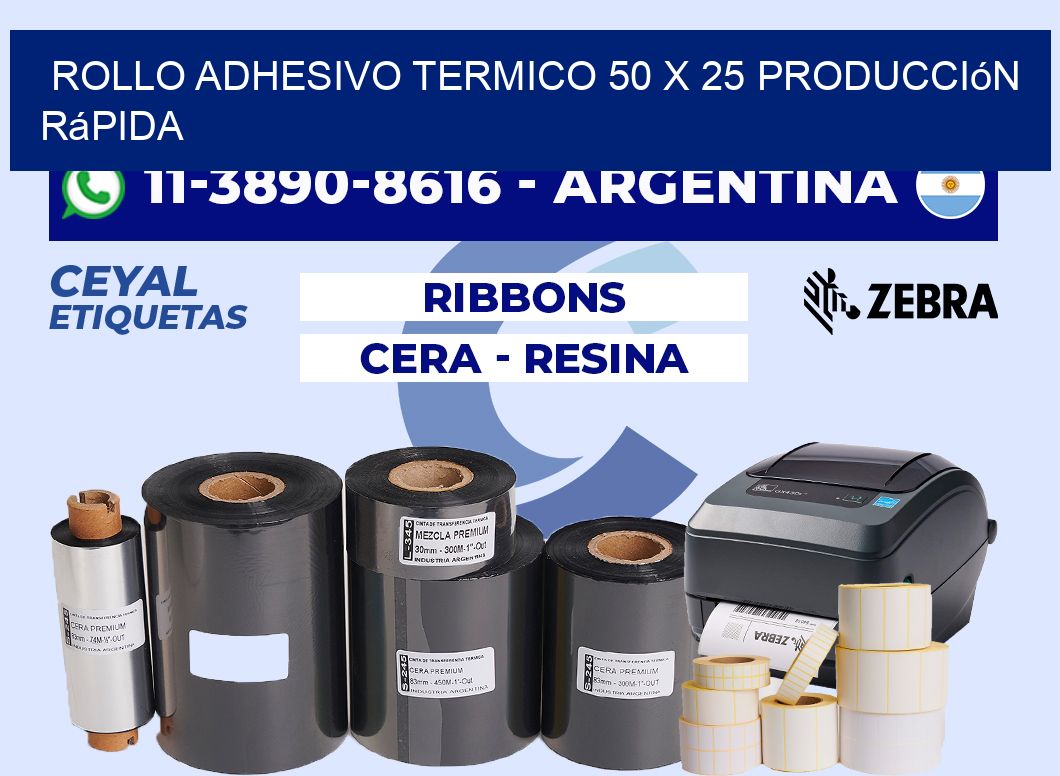 ROLLO ADHESIVO TERMICO 50 X 25 Producción rápida