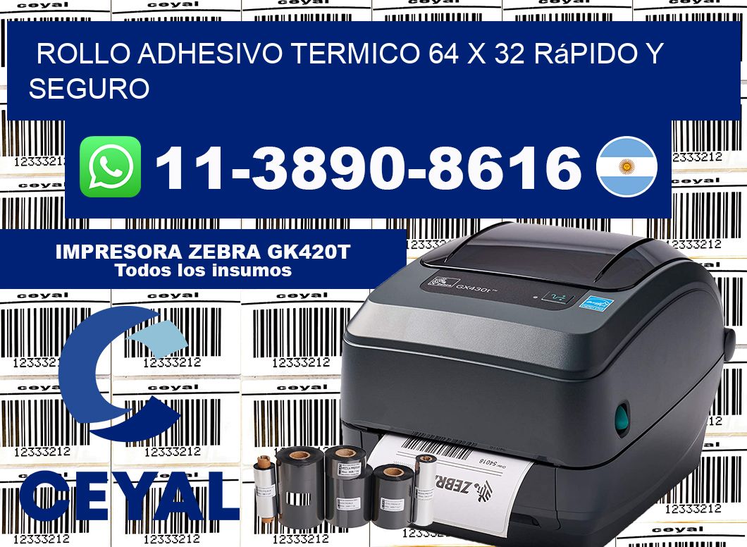 ROLLO ADHESIVO TERMICO 64 X 32 rápido y seguro
