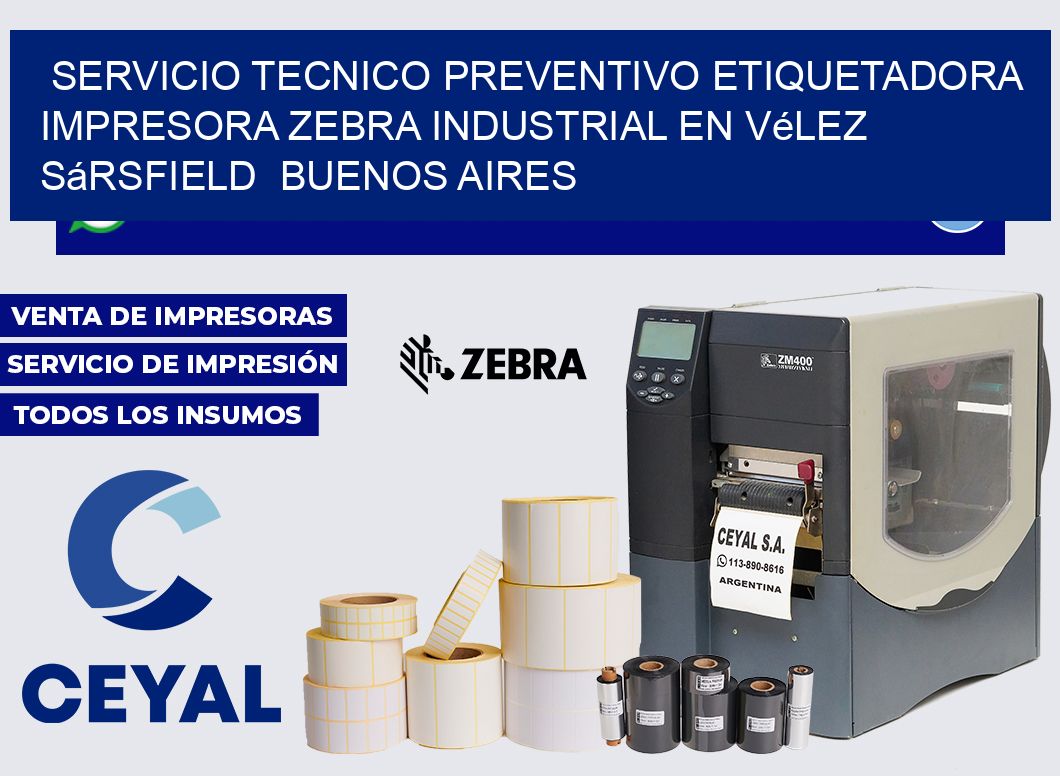 servicio tecnico preventivo etiquetadora impresora zebra industrial en Vélez Sársfield  Buenos Aires