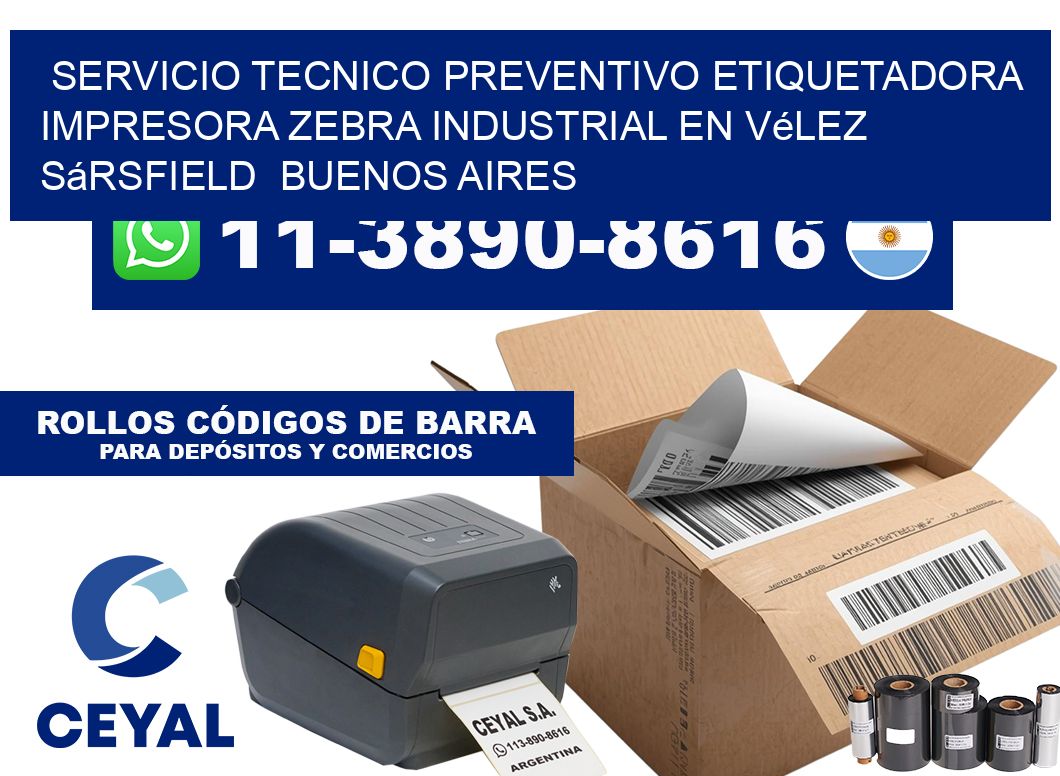 servicio tecnico preventivo etiquetadora impresora zebra industrial en Vélez Sársfield  Buenos Aires