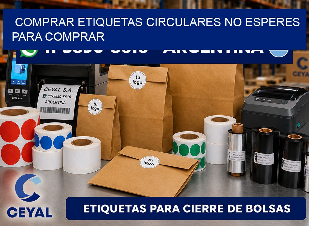 COMPRAR ETIQUETAS CIRCULARES No esperes para comprar