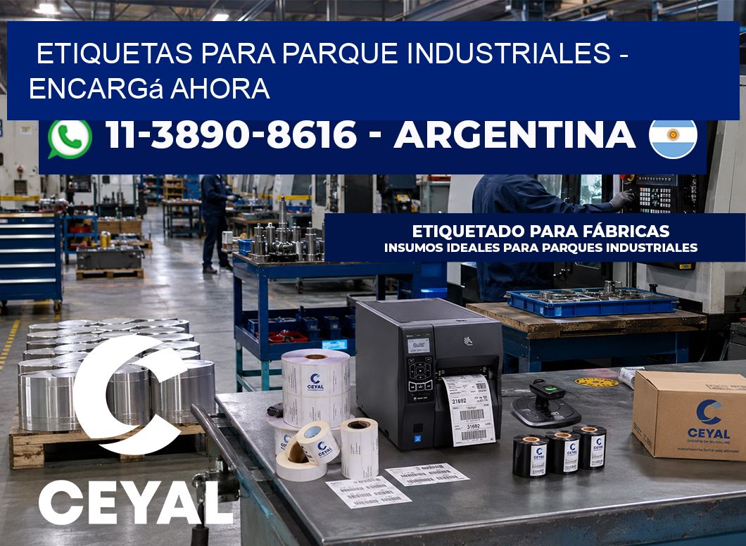 ETIQUETAS PARA PARQUE INDUSTRIALES - Encargá ahora