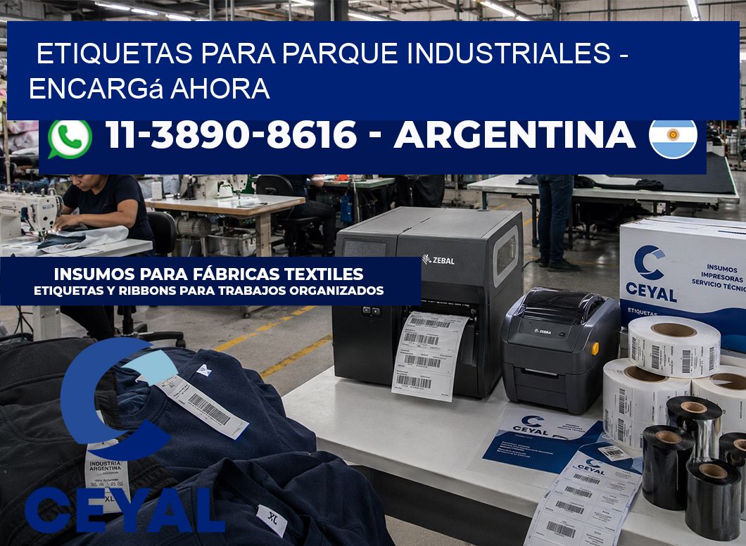 ETIQUETAS PARA PARQUE INDUSTRIALES - Encargá ahora
