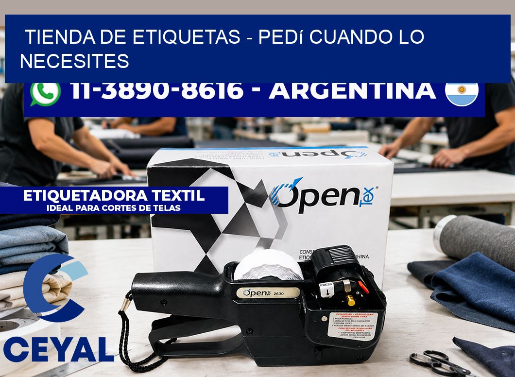 TIENDA DE ETIQUETAS - Pedí cuando lo necesites