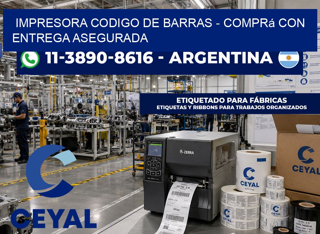 IMPRESORA CODIGO DE BARRAS – Comprá con entrega asegurada