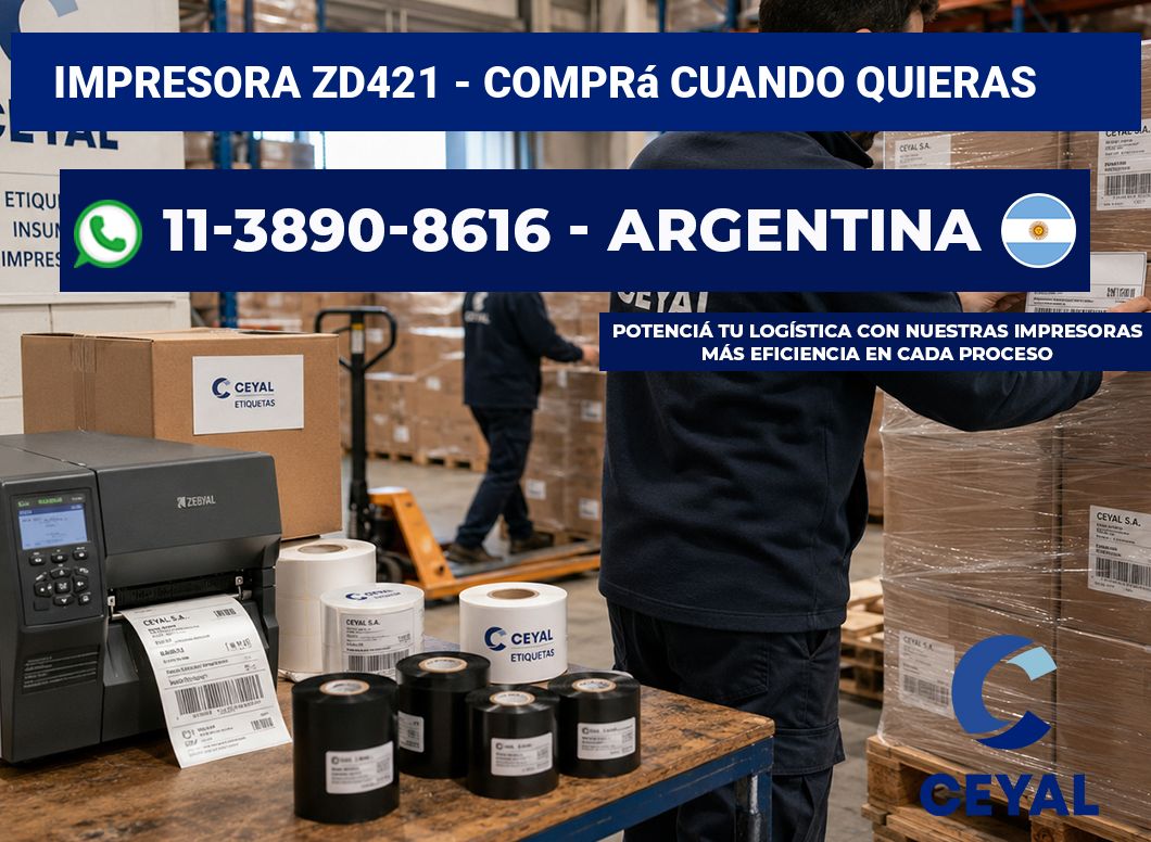 IMPRESORA ZD421 - Comprá cuando quieras