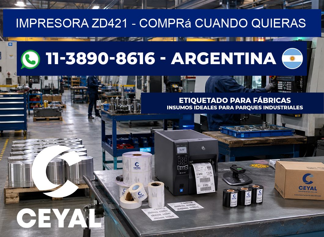 IMPRESORA ZD421 – Comprá cuando quieras