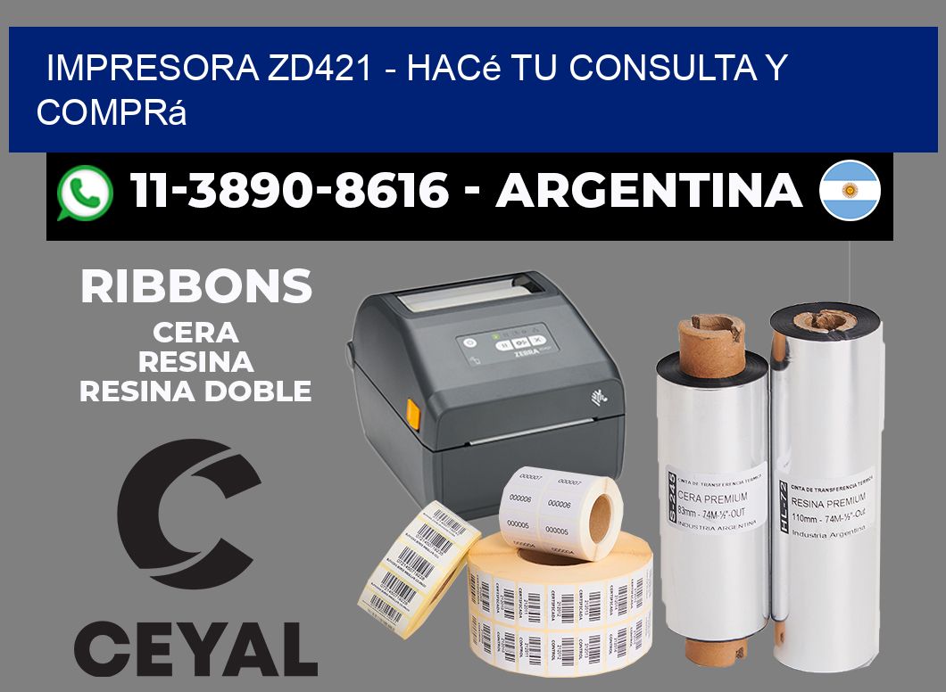 IMPRESORA ZD421 - Hacé tu consulta y comprá