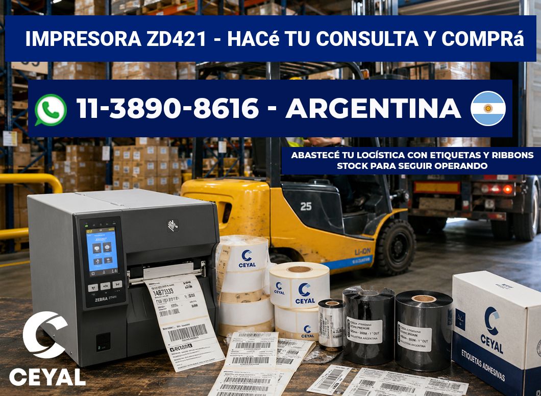IMPRESORA ZD421 – Hacé tu consulta y comprá