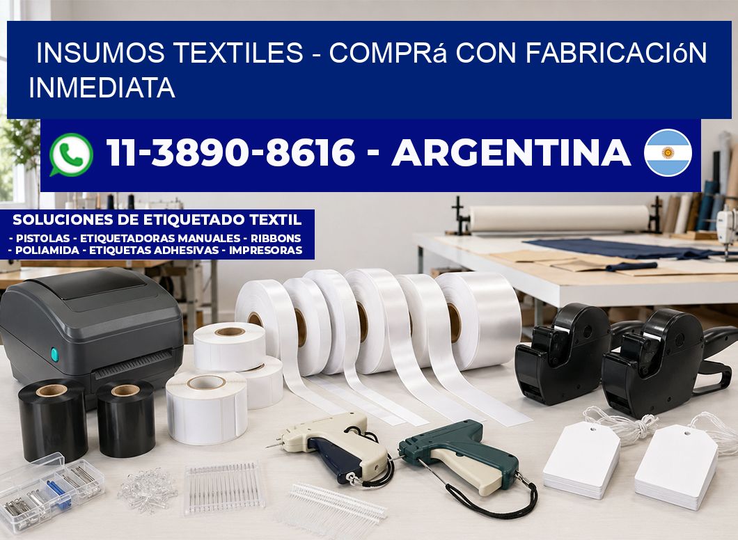 INSUMOS TEXTILES - Comprá con fabricación inmediata
