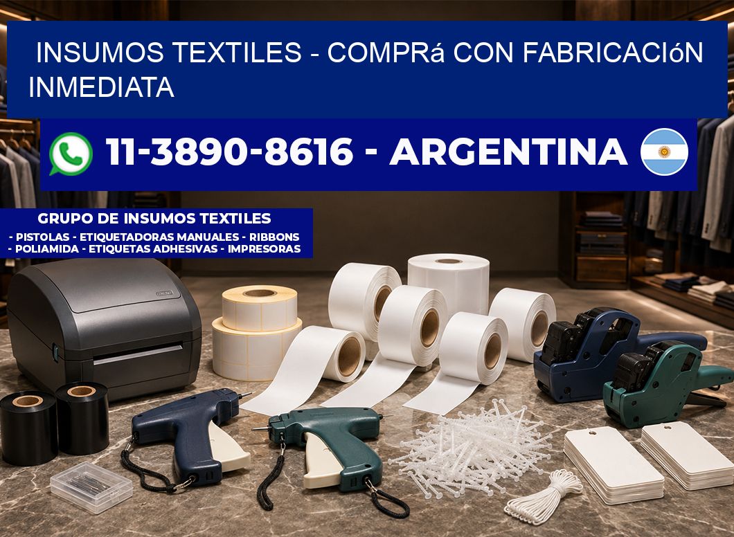 INSUMOS TEXTILES - Comprá con fabricación inmediata