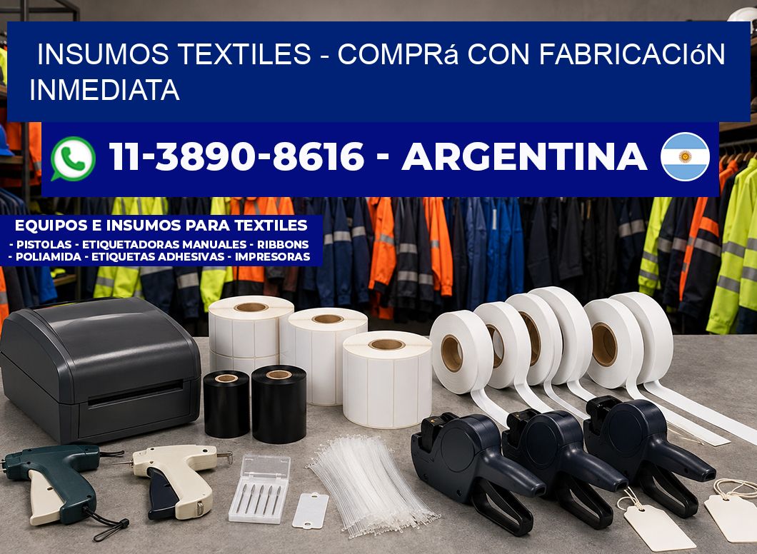 INSUMOS TEXTILES - Comprá con fabricación inmediata