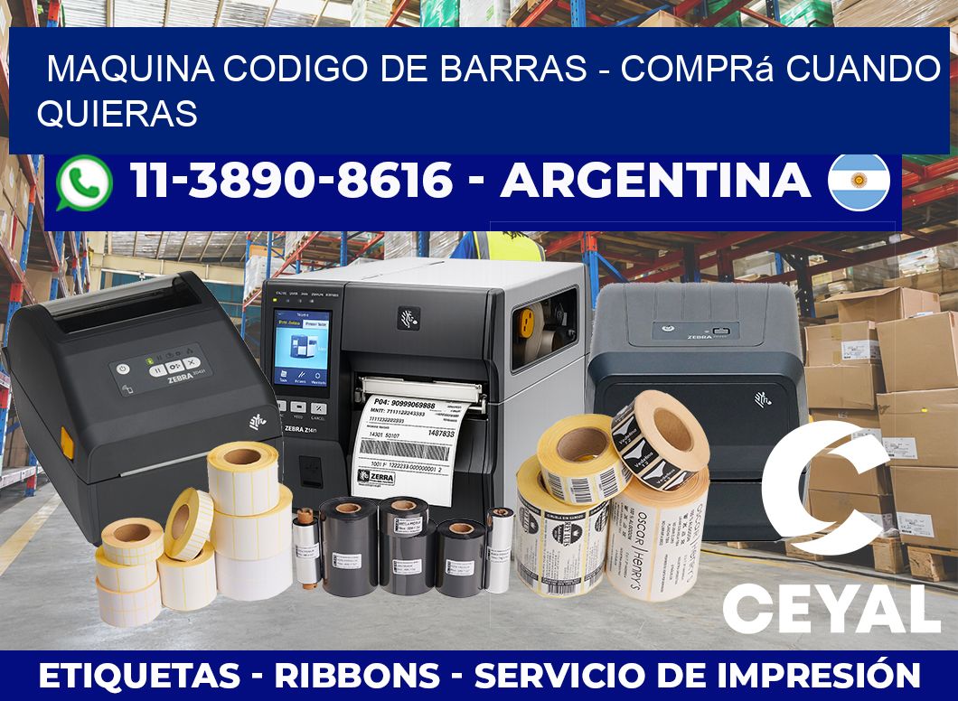 MAQUINA CODIGO DE BARRAS – Comprá cuando quieras