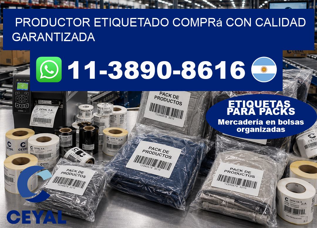 PRODUCTOR ETIQUETADO Comprá con calidad garantizada