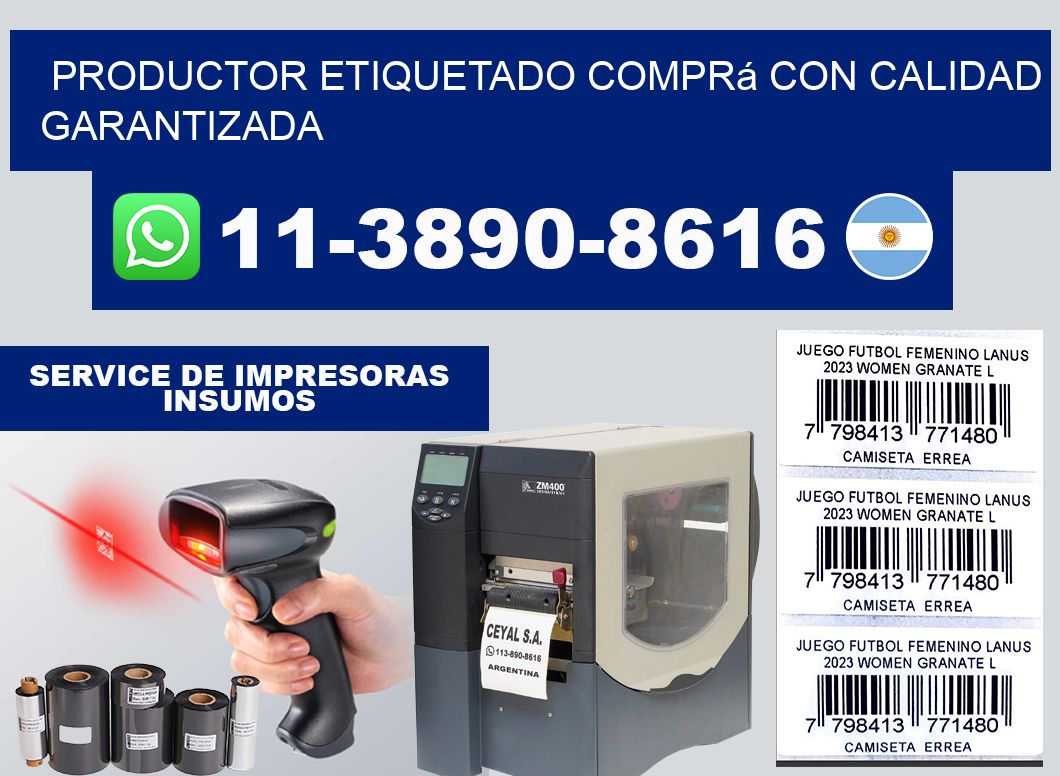 PRODUCTOR ETIQUETADO Comprá con calidad garantizada