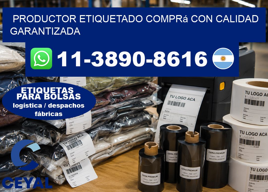 PRODUCTOR ETIQUETADO Comprá con calidad garantizada
