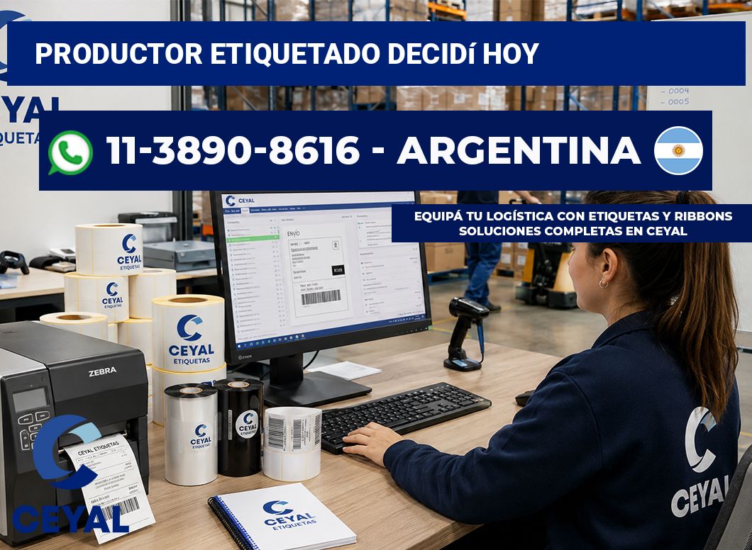 PRODUCTOR ETIQUETADO Decidí hoy