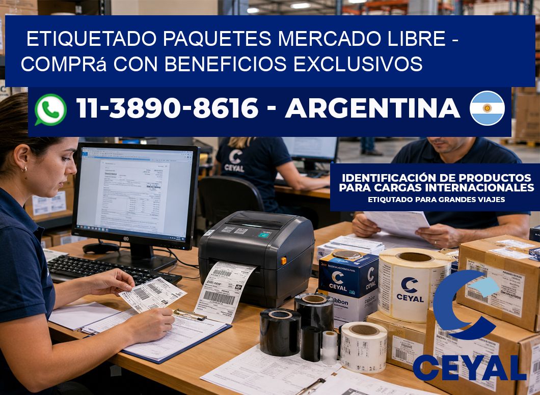 etiquetado paquetes mercado libre - Comprá con beneficios exclusivos
