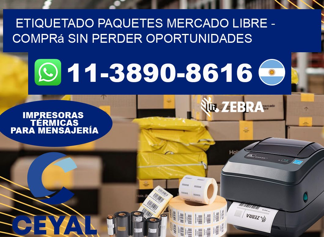 etiquetado paquetes mercado libre - Comprá sin perder oportunidades