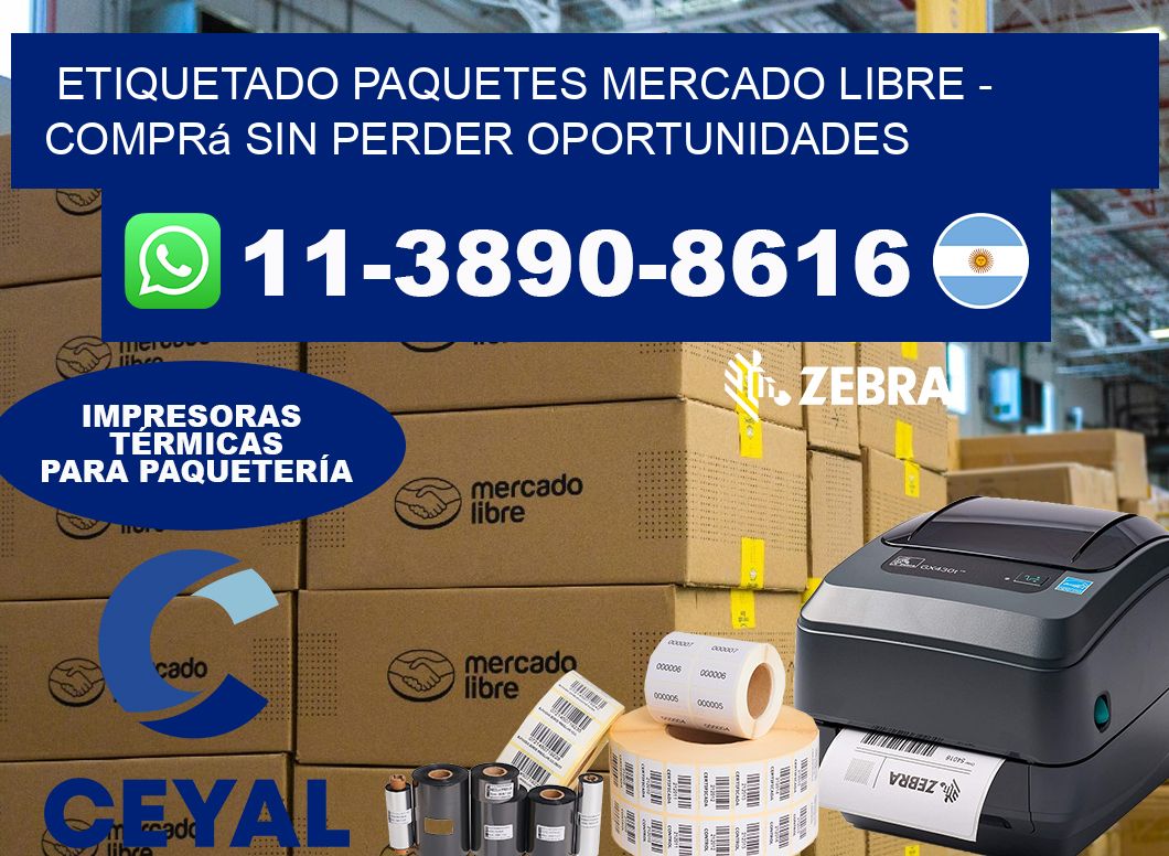 etiquetado paquetes mercado libre – Comprá sin perder oportunidades